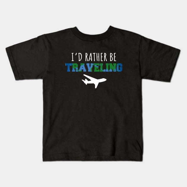 I'd rather be traveling Kids T-Shirt by LunaMay